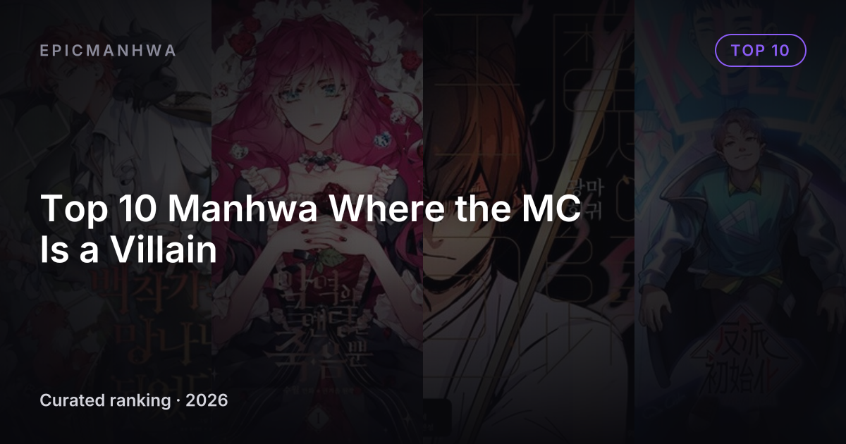 Top 10 Manhwa Where the MC Is a Villain